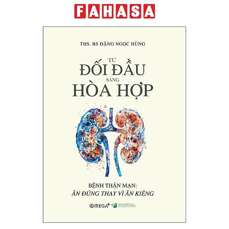 Sách - Từ Đối Đầu Sang Hòa Hợp - Bệnh Thận Mạn - Ăn Đúng Thay Vì Ăn Kiêng