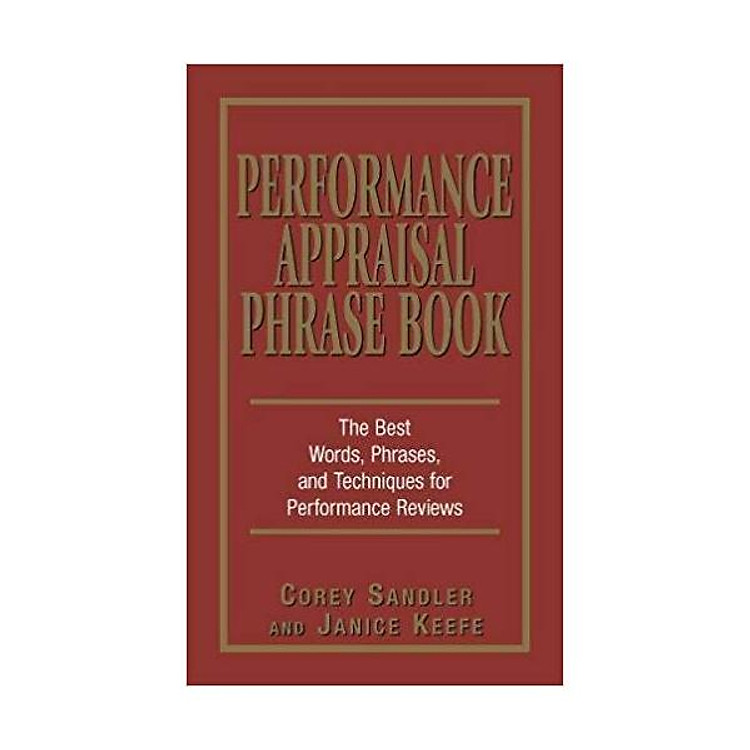 Performance Appraisals Phrase Book: The Best Words, Phrases, and Techniques for Performace Reviews Paperback