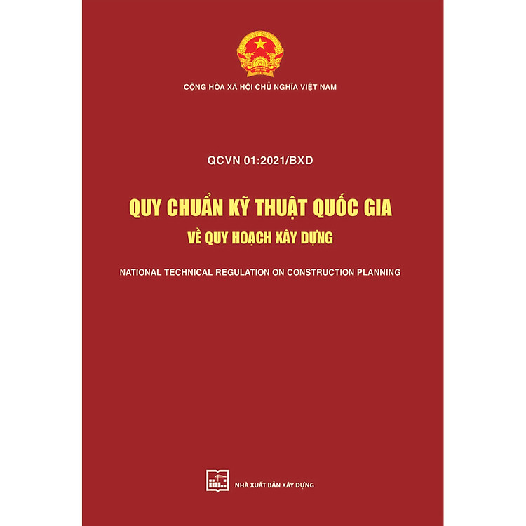 Sách Quy Chuẩn Kỹ Thuật Quốc Gia Về Quy Hoạch Xây Dựng - QCVN 01: 2021/BXD