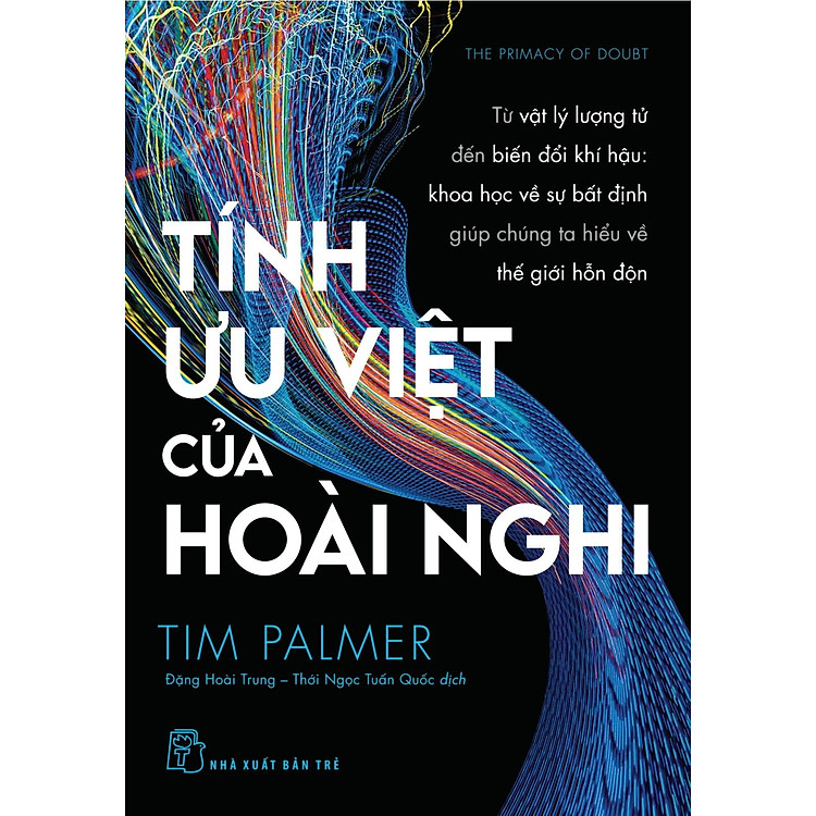 Tính Ưu Việt Của Hoài Nghi - Từ Vật Lý Lượng Tử Đến Biến Đổi Khí Hậu - Ảnh 3