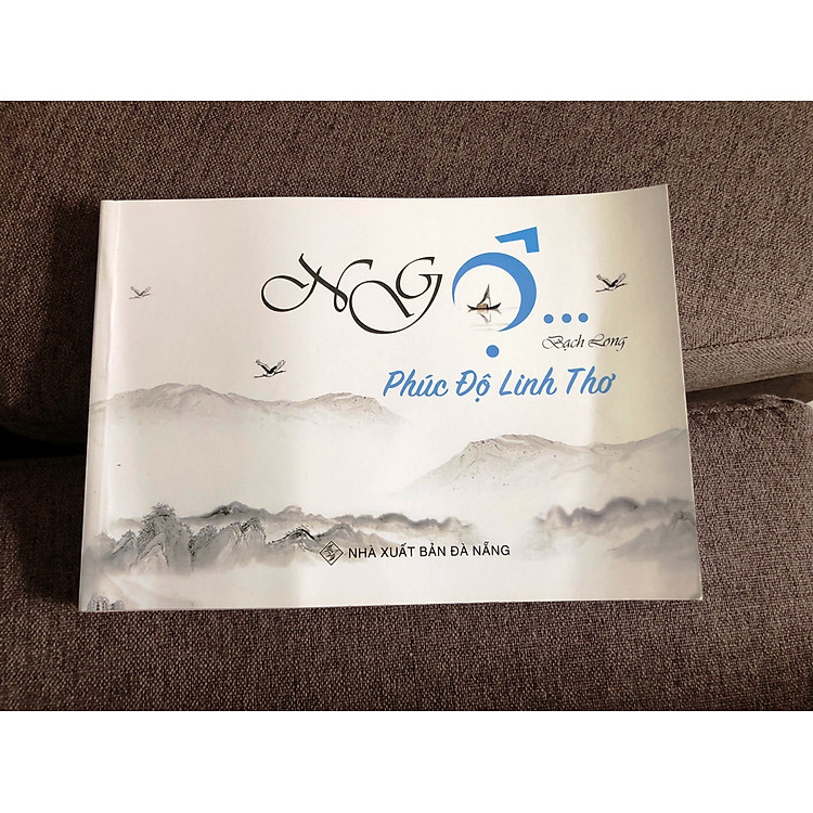 Thơ NGỘ – PHÚC ĐỘ LINH THƠ – BẠCH LONG