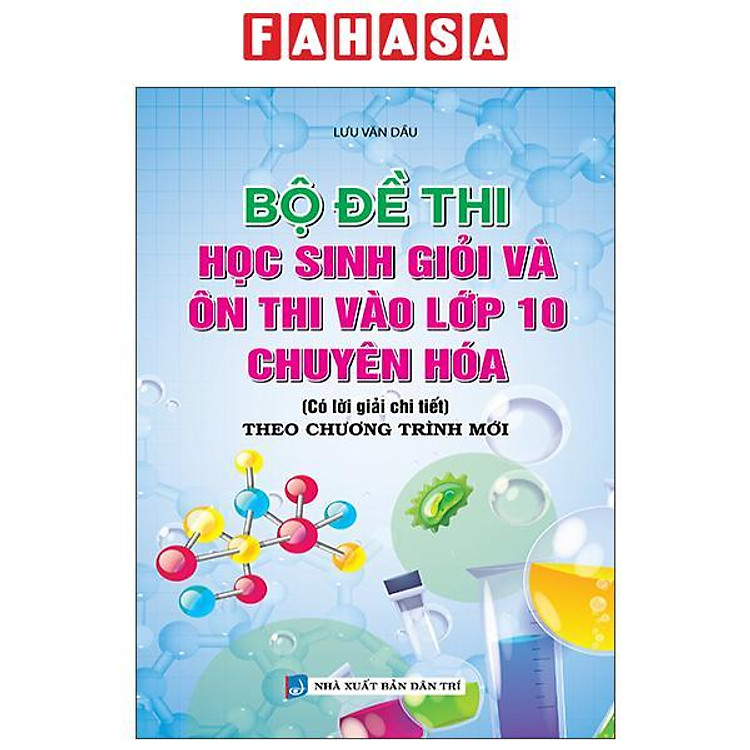 Bộ Đề Thi Học Sinh Giỏi Và Ôn Thi Vào Lớp 10 Chuyên Hóa