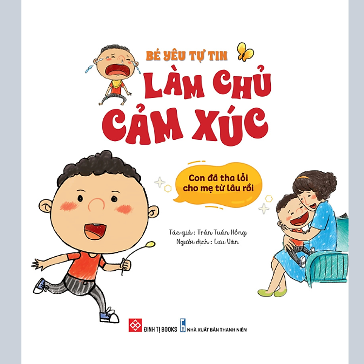 Bé Yêu Tự Tin Làm Chủ Cảm Xúc – Con Đã Tha Lỗi Cho Mẹ Từ Lâu Rồi - Ảnh 2