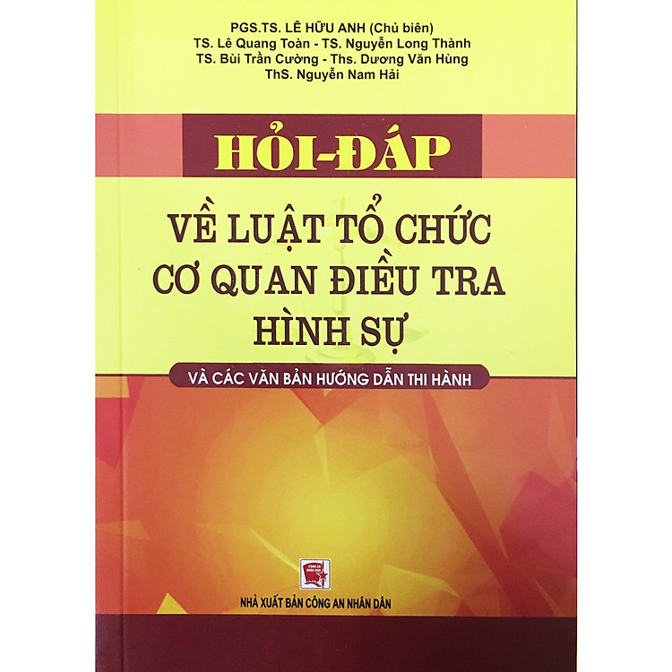 Hỏi – Đáp Về Luật Tổ Chức Cơ Quan Điều Tra Hình Sự Và Các Văn Bản Hướng Dẫn Thị Hành