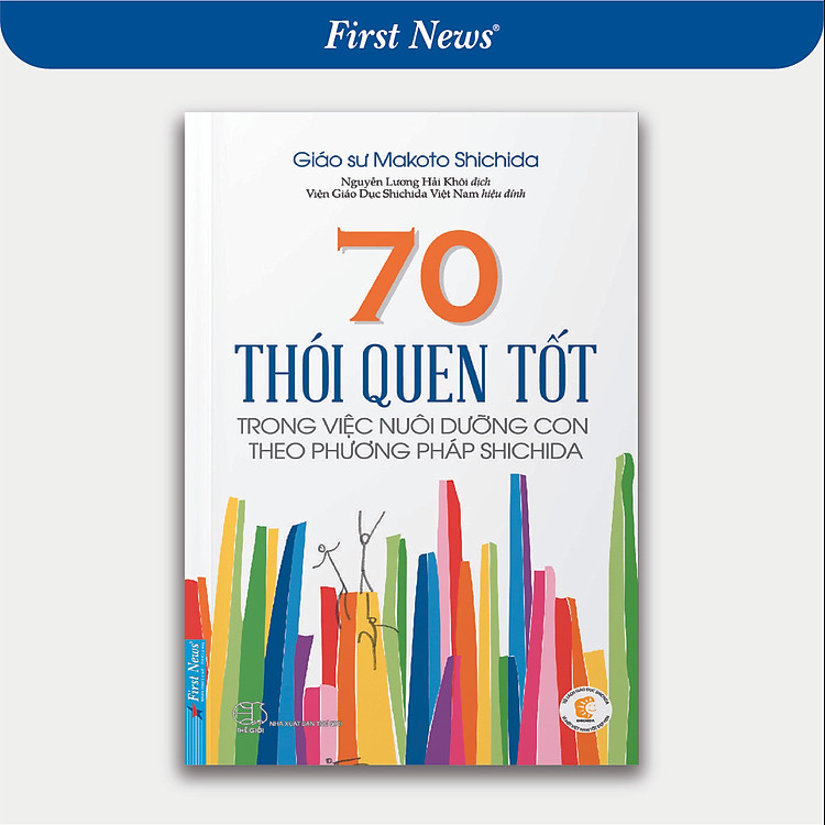 Kĩ Năng Nuôi Dạy Trẻ Hay: 70 Thói Quen Tốt Trong Việc Nuôi Dưỡng Con Theo Phương Pháp Shichida