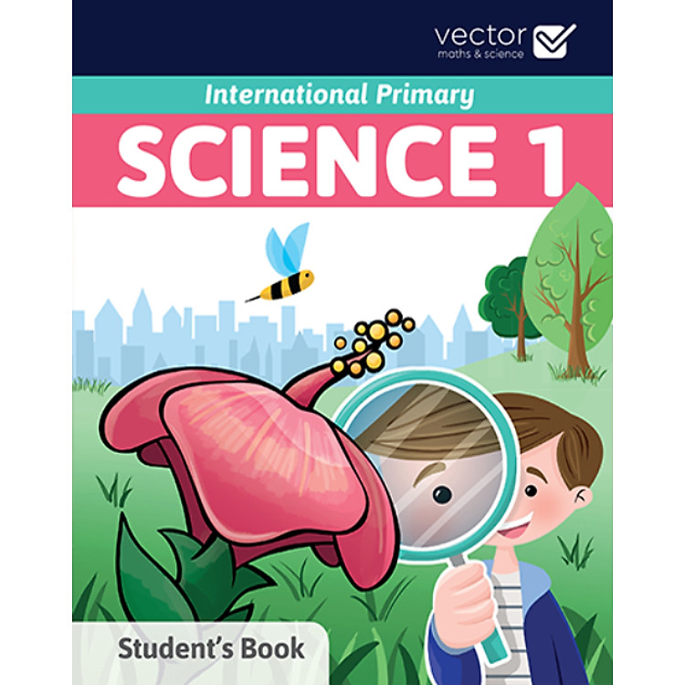 Vector: Học Khoa Học Bằng Tiếng Anh – Science 1 Student’s Book
