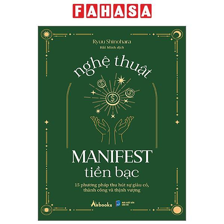 Mua tại Newshop: Nghệ Thuật Manifest Tiền Bạc 15 Phương Pháp Thu Hút Sự Giàu Có, Thành Công Và Thịnh Vượng