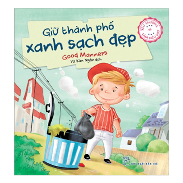 Yêu Thương Và Làm Điều Hay – Giữ Thành Phố Xanh Sạch Đẹp