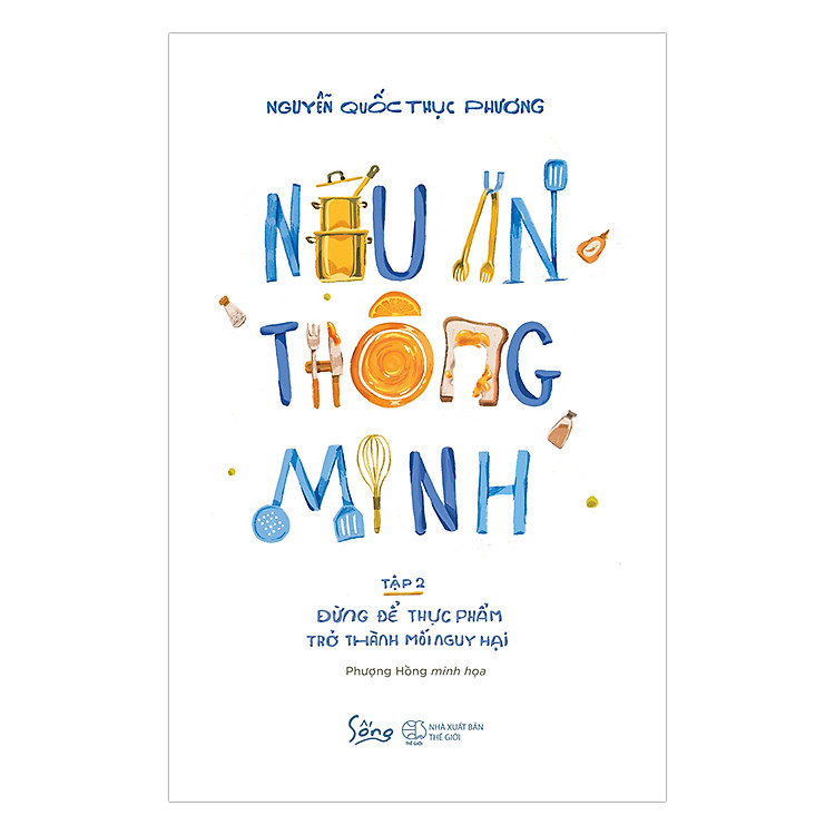 Nấu Ăn Thông Minh – Tập 2: Đừng Để Thực Phẩm Trở Thành Mối Nguy Hại