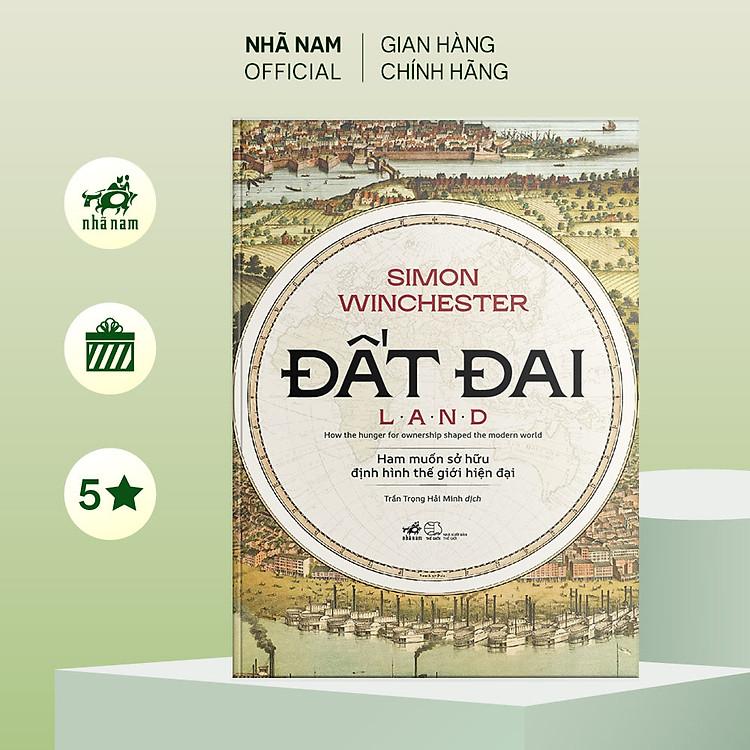 Đất đai – Ham muốn sở hữu định hình thế giới hiện đại (Simon Winchester)