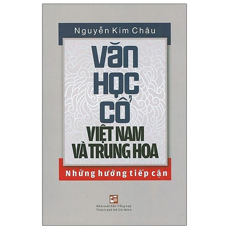 Văn Học Cổ Việt Nam Và Trung Hoa – Những Hướng Tiếp Cận