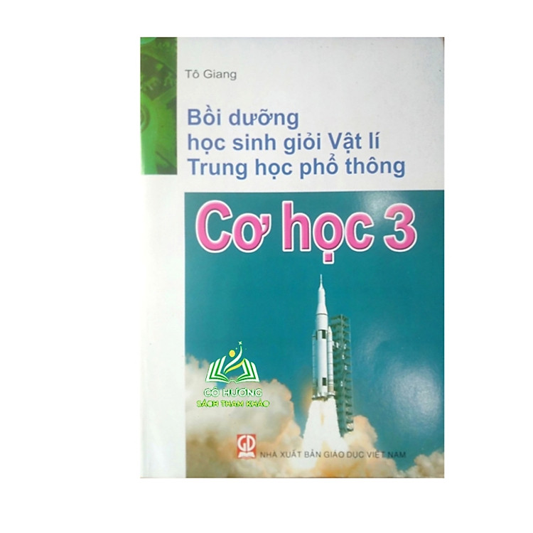 Sách - Bồi Dưỡng Học Sinh Giỏi Vật Lí THPT (Cơ Học 3)