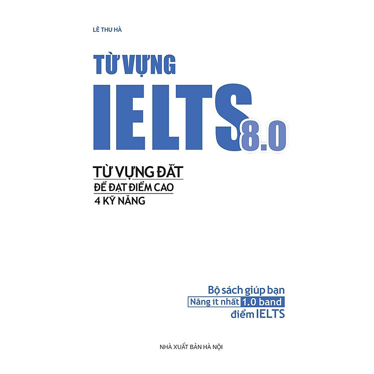 Từ Vựng Lelts 8.0 - Từ Vựng Đắt Để Đạt Điểm Cao 4 Kỹ Năng - Ảnh 8