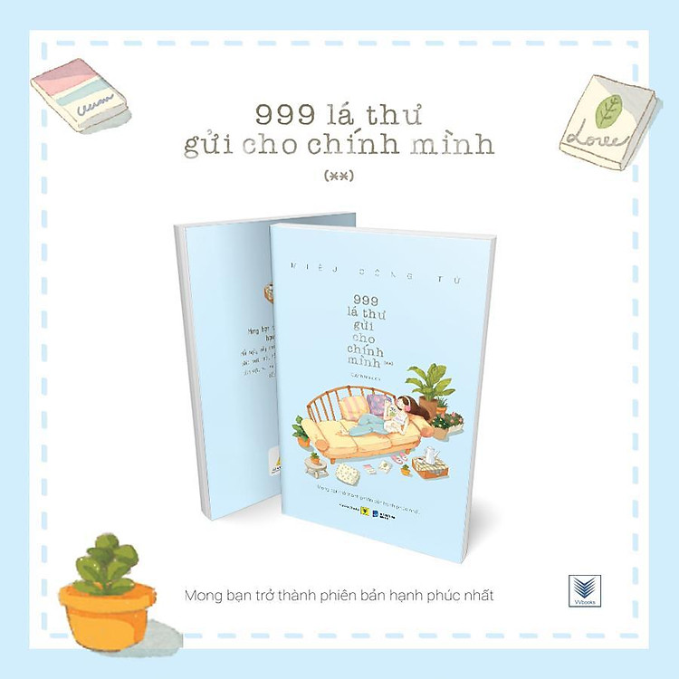 999 Lá Thư Gửi Cho Chính Mình - Mong Bạn Trở Thành Phiên Bản Hạnh Phúc Nhất - Ảnh 4