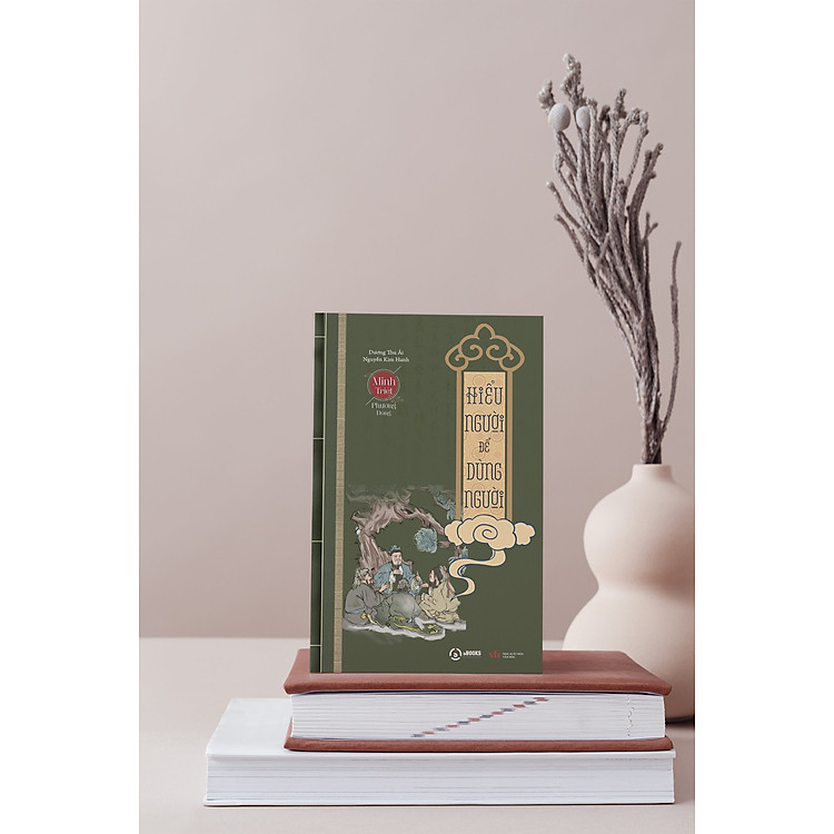 HIỂU NGƯỜI để DÙNG NGƯỜI - Ảnh 4