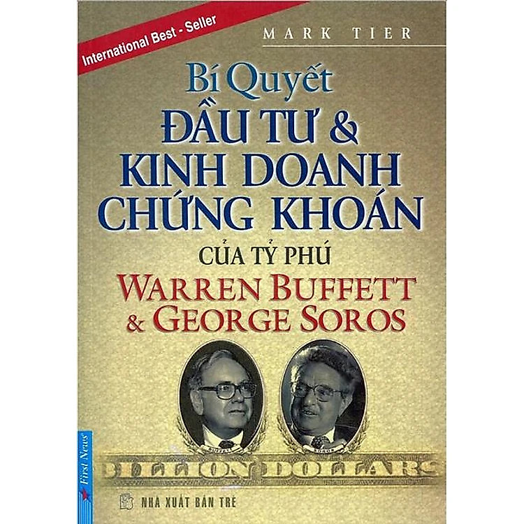 Sách Bí Quyết Đầu Tư Và Kinh Doanh Chứng Khoán Của Tỷ Phú Warren Buffett Và George Soros (Tái Bản)
