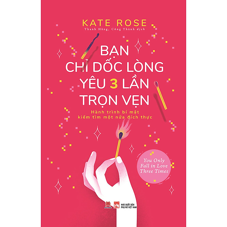 Bạn Chỉ Dốc Lòng Yêu Ba Lần Trọn Vẹn – Hành Trình Bí Mật Tìm Kiếm Một Nửa Đích Thực