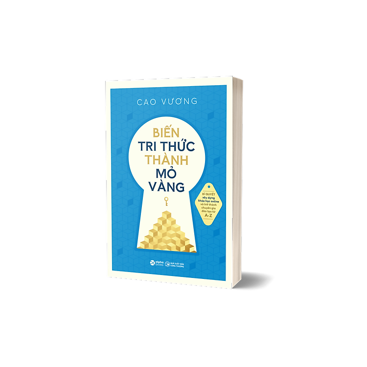 Biến Tri Thức Thành Mỏ Vàng – Cao Vương
