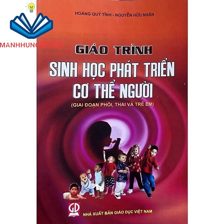 Giáo Trình Sinh Học Phát Triển Cơ Thể Người (Giai Đoạn Phôi, Thai Và Trẻ Em)