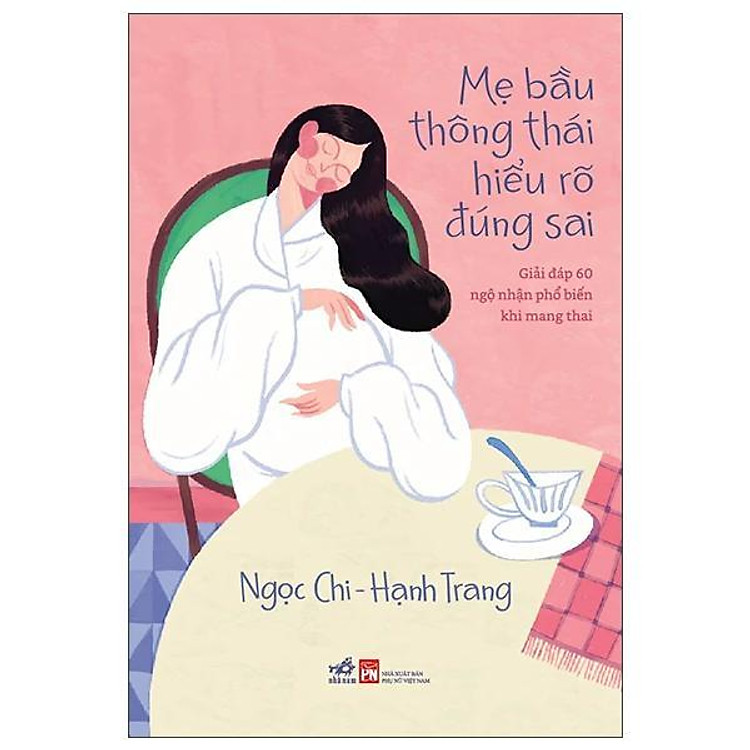 Mẹ Bầu Thông Thái Hiểu Rõ Đúng Sai – Giải Đáp 60 Ngộ Nhận Phổ Biến Khi Mang Thai