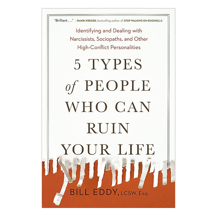 Sách 5 Types Of People Who Can Ruin Your Life: Identifying And Dealing With Narcissists, Sociopaths, And Other High-Conflict Personalities