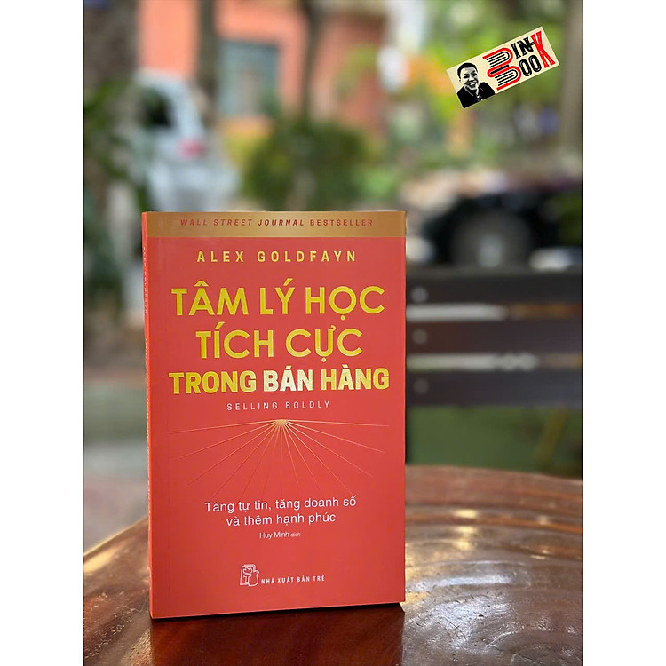 TÂM LÝ HỌC TÍCH CỰC TRONG BÁN HÀNG