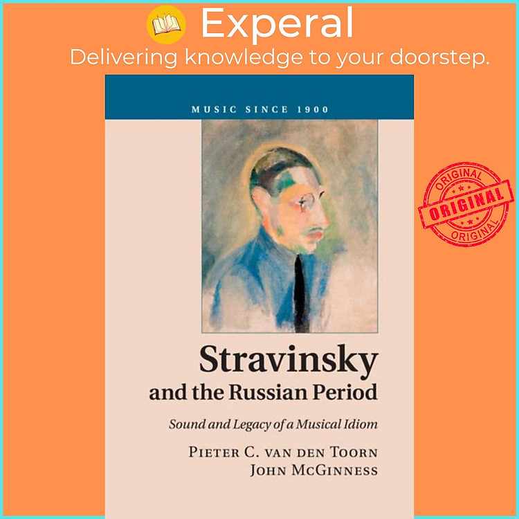 Sách - Stravinsky and the Russian Period - Sound and Legacy of a Musi by Pieter C. van den Toorn (UK edition, paperback)
