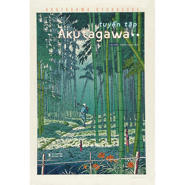 Tuyển tập Akutagawa - Tập 2 - Akutagawa Ryunosuke - Nguyễn Nam Trân dịch - NXB Hội Nhà Văn - Tao Đàn