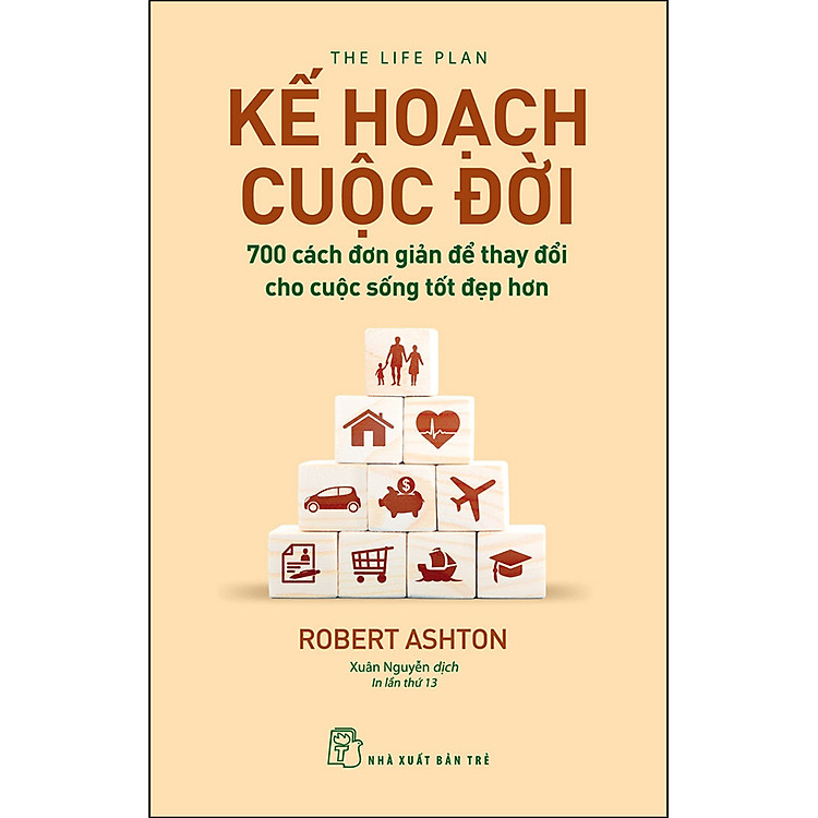Kế hoạch cuộc đời – 700 cách đơn giản để thay đổi cho cuộc sống tốt đẹp hơn