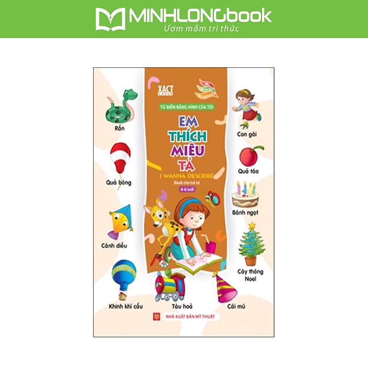 Sách Từ Điển Bằng Hình Của Tôi: Em Thích Miêu Tả (Dành Cho Trẻ Từ 4 - 6 Tuổi)