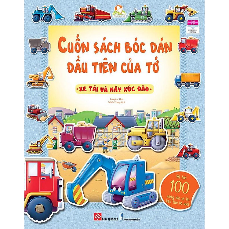 Cuốn Sách Bóc Dán Đầu Tiên Của Tớ - Xe Tải Và Máy Xúc Đào - Ảnh 3