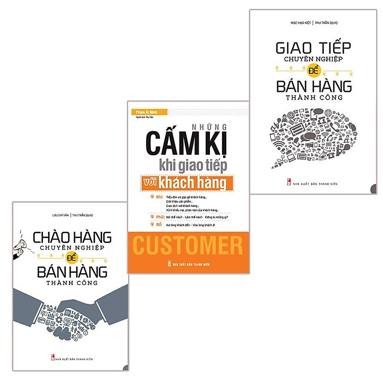 Combo 3 cuốn: Những Cấm Kị Khi Giao Tiếp Với Khách Hàng + Chào Hàng Chuyên Nghiệp Để Bán Hàng Thành Công + Giao Tiếp Chuyên Nghiệp Để Bán Hàng Thành Công (TB)