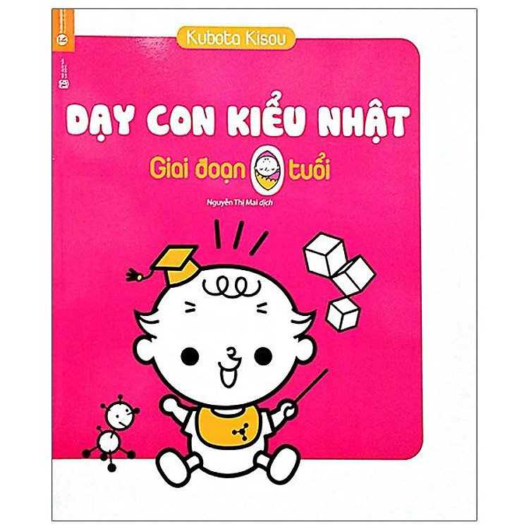 Dạy Con Kiểu Nhật – Giai Đoạn 0 Tuổi (Tái Bản)