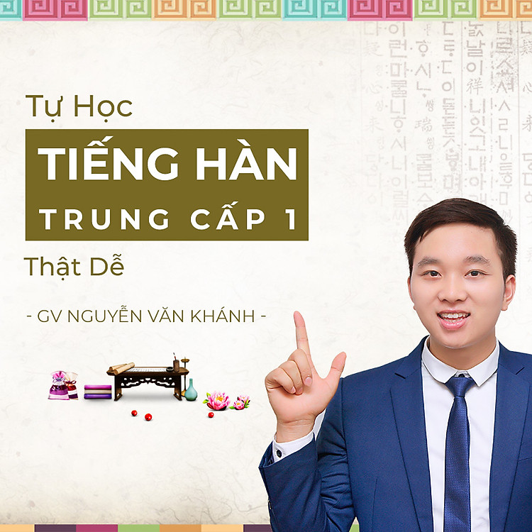 Tự học tiếng Hàn thật dễ - Trung cấp 1