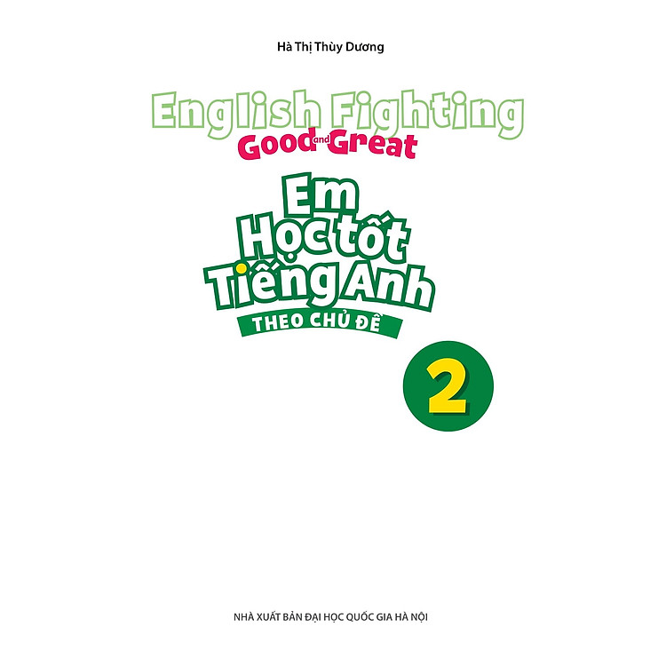 English Fighting Good And Great - Em Học Tốt Tiếng Anh Theo Chủ Đề 2 - Ảnh 3