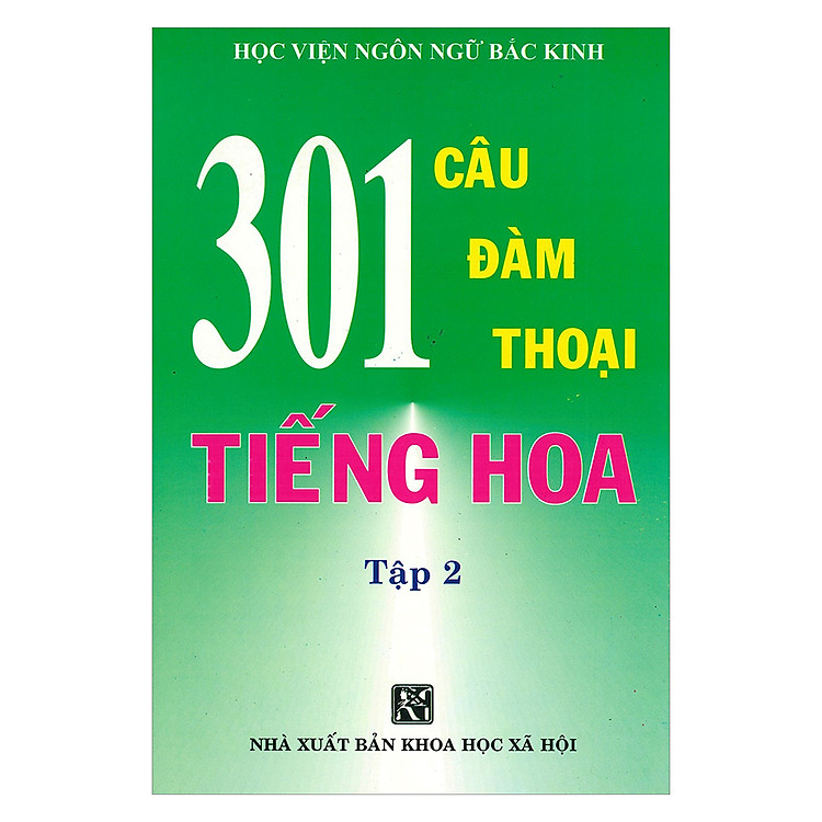 Sách 301 Câu Đàm Thoại Tiếng Hoa - Tập 2