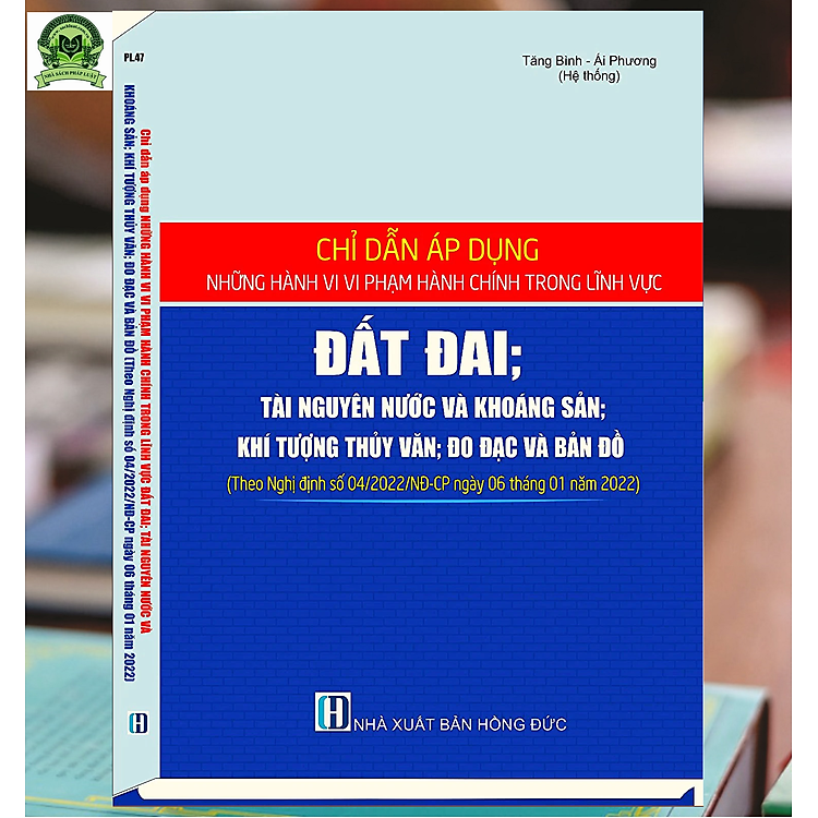 Chỉ Dẫn Áp Dụng Những Hành Vi Vi Phạm Hành Chính Trong Lĩnh Vực Đất Đai, Tài Nguyên Nước Và Khoáng Sản, Khí Tượng Thủy Văn, Đo Đạc Và Bản Đồ
