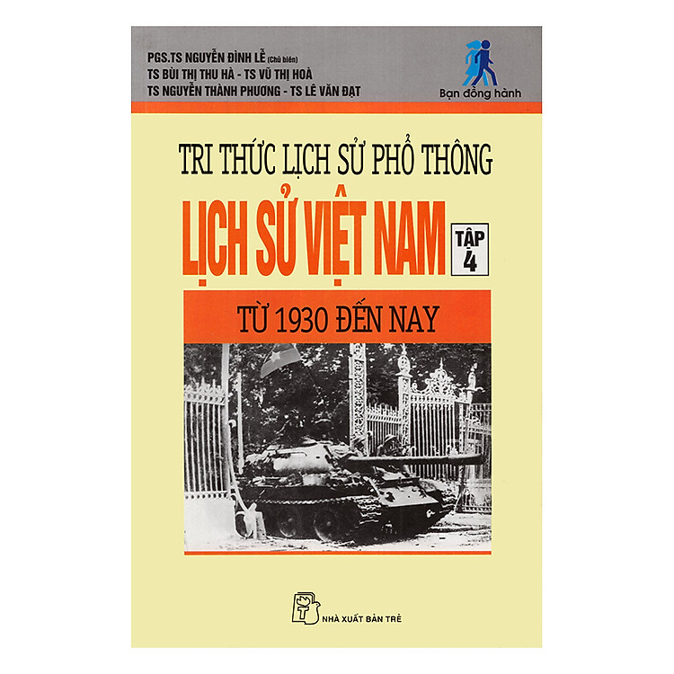 Sách Tri Thức Lịch Sử Phổ Thông - Lịch Sử Việt Nam - Tập 4 (1930 Đến Nay)