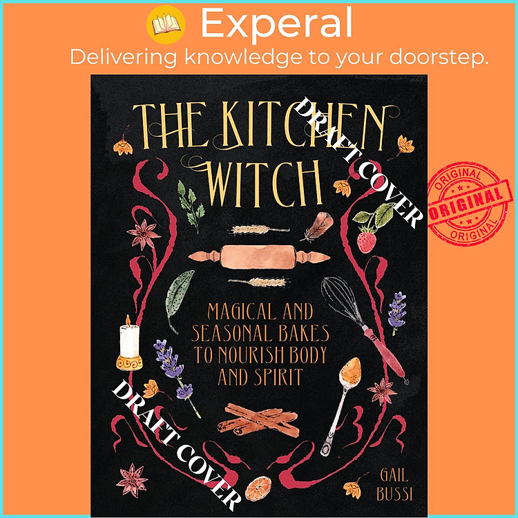 Sách - The Kitchen Witch - Magical and Seasonal Bakes to Nourish Body and Spirit by Gail Bussi (UK edition, Hardcover)