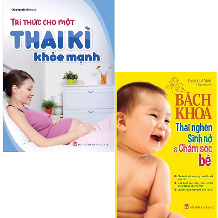 Combo Sách Mang Thai Dành Cho Bà Bầu: Tri Thức Cho Một Thai Kì Khoẻ Mạnh + Bách Khoa Thai Nghén - Sinh Nở Và Chăm Sóc Em Bé