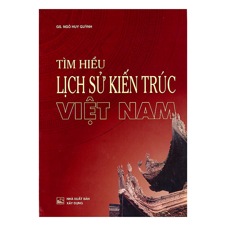 Sách Tìm Hiểu Lịch Sử Kiến Trúc Việt Nam