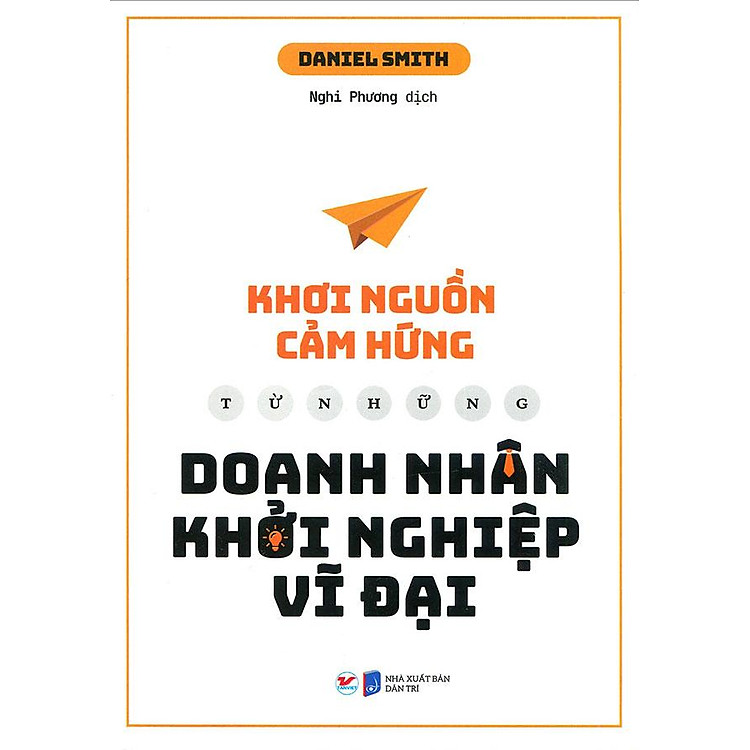 Khơi Nguồn Cảm Hứng Từ Những Doanh Nhân Khởi Nghiệp Vĩ Đại