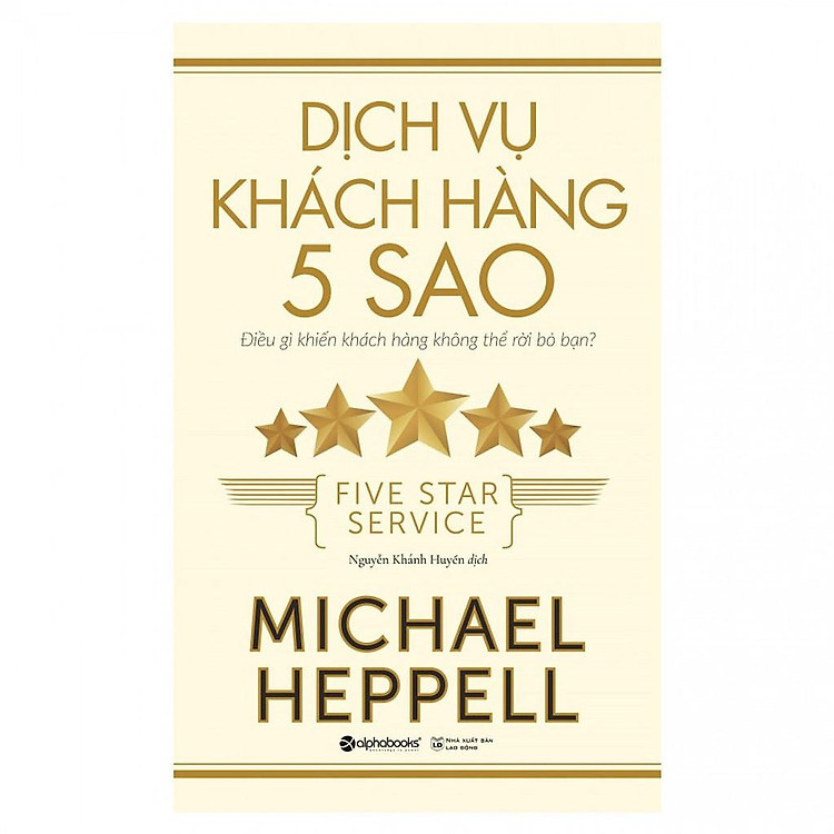 Dịch Vụ Khách Hàng 5 Sao – Điều Gì Khiến Khách Hàng Không Thể Rời Bỏ Bạn?