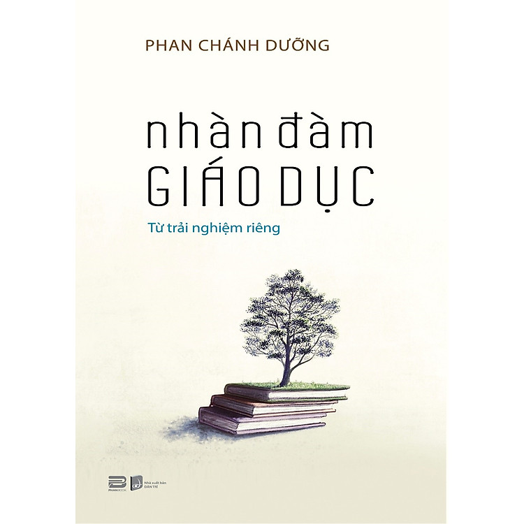 NHÀN ĐÀM GIÁO DỤC - Từ Trải Nghiệm Riêng - Phan Chánh Dưỡng - Ảnh 3