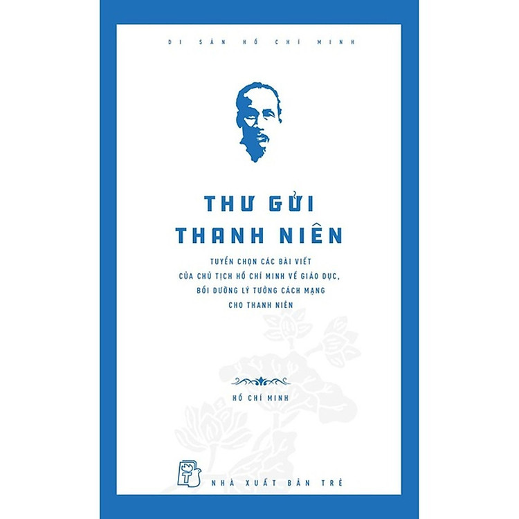Di Sản Hồ Chí Minh – Thư Gửi Thanh Niên