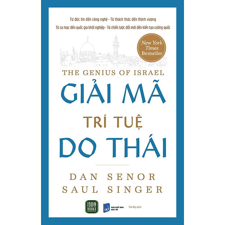 THE GENIUS OF ISRAEL - GIẢI MÃ TRÍ TUỆ DO THÁI - Dan Senor - Saul Singer - Trà My dịch - 1980 Books - NXB Dân Trí
