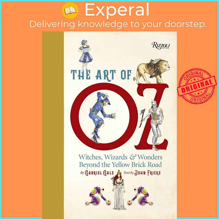 Sách - The Art of Oz - Witches, Wizards, and ders Beyond the Yellow Brick Road by John Fricke (UK edition, hardcover)