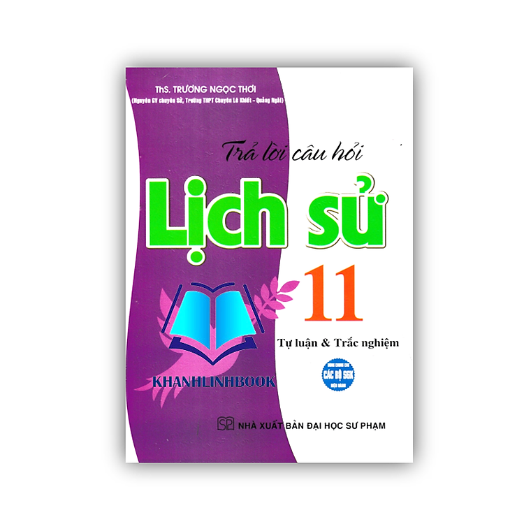 Newshop: Trả Lời Câu Hỏi Lịch Sử 11 - Tự Luận Và Trắc Nghiệm