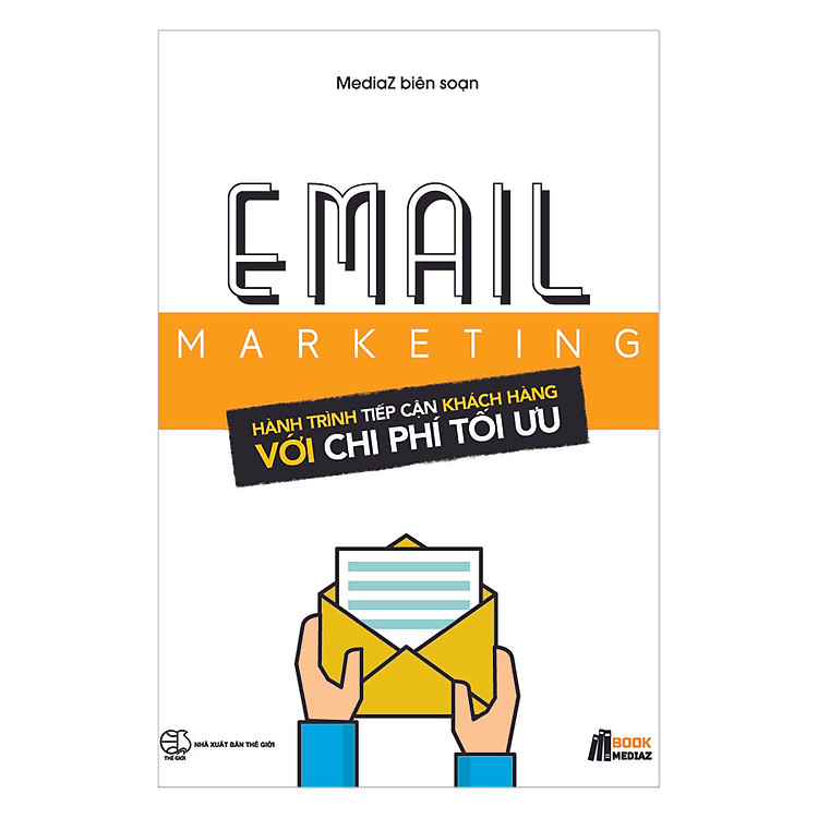 Sách Email Marketing - Hành Trình Tiếp Cận Khách Hàng Với Chi Phí Tối Ưu