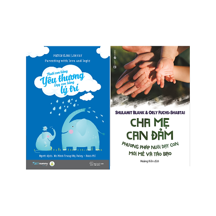 Phương Pháp Dạy Con: Nuôi Con Bằng Yêu Thương – Dạy Con Bằng Lý Trí